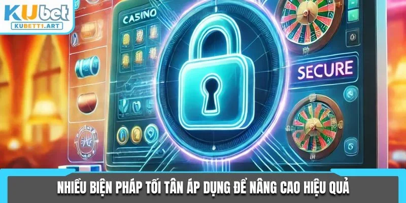 Nhiều biện pháp tối tân áp dụng để nâng cao hiệu quả