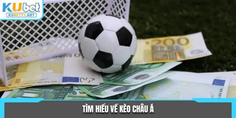 Tìm hiểu về kèo châu Á