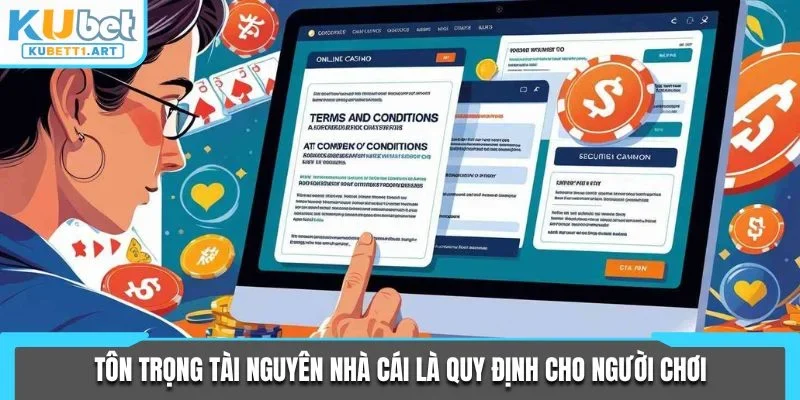 Tôn trọng tài nguyên nhà cái là quy định cho người chơi