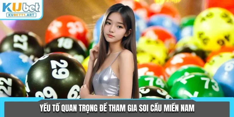 Yếu tố quan trọng để tham gia soi cầu miền nam